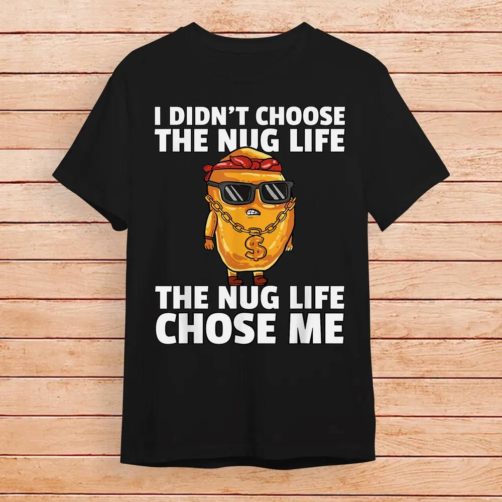 Chicken Nugget Shirt Nug Life Tenders Gangster Lovers Tee T-Shirt Unisex Standard T-Shirt black s